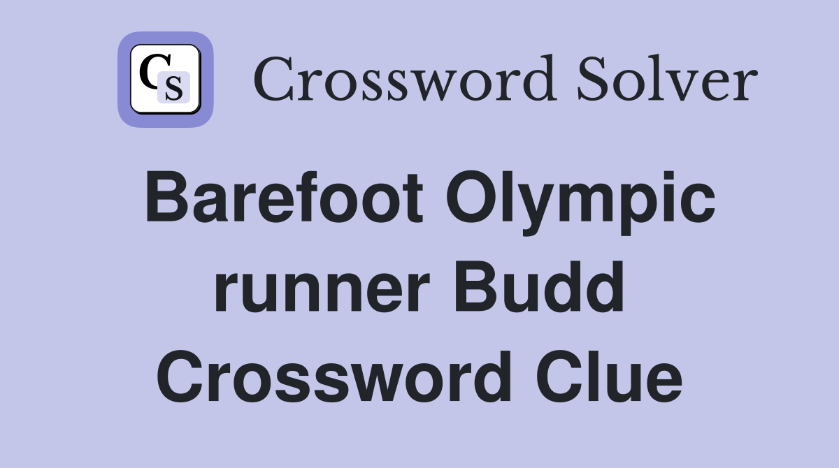 Barefoot Olympic runner Budd Crossword Clue
