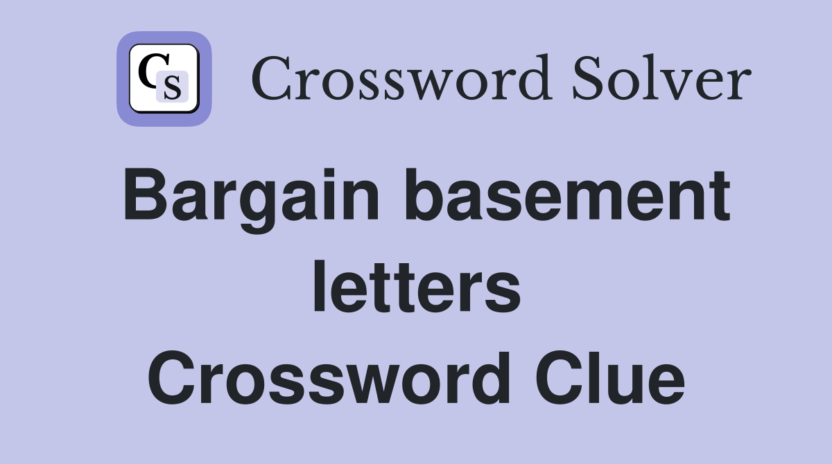 Bargain basement letters Crossword Clue