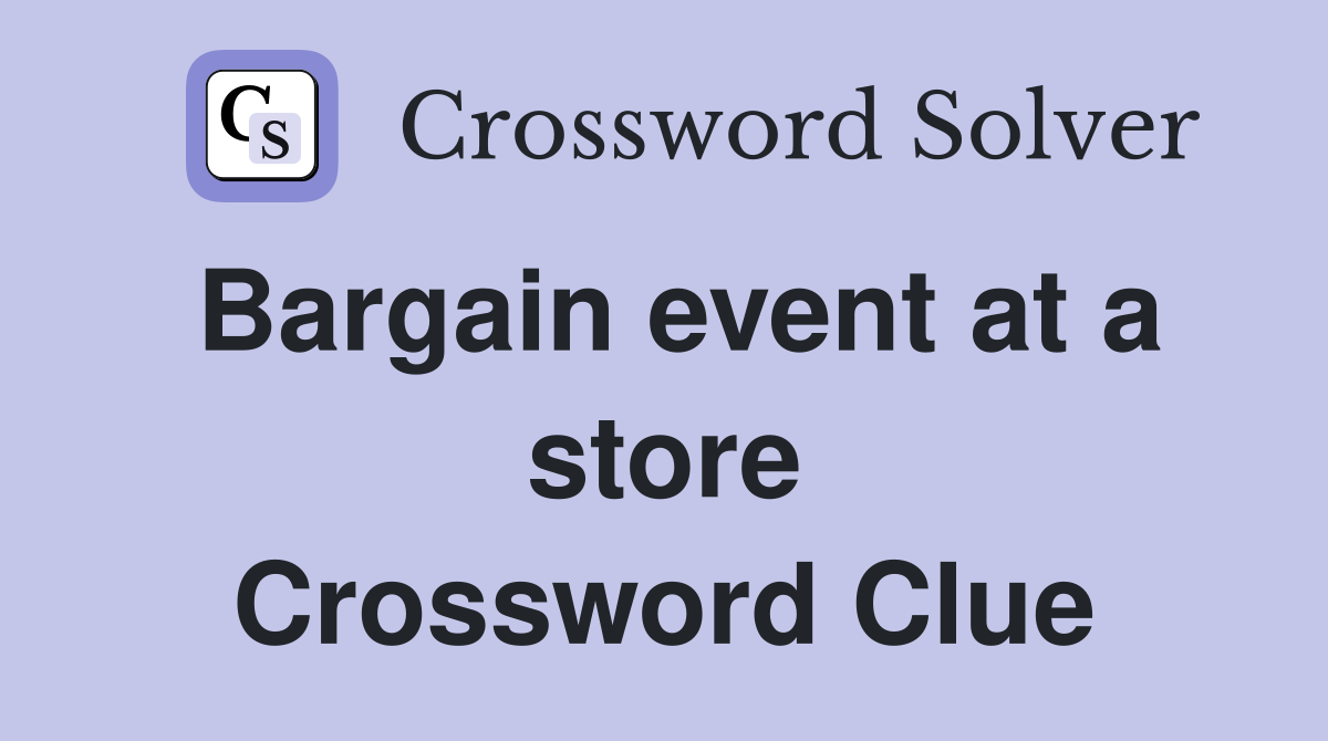 Bargain event at a store Crossword Clue