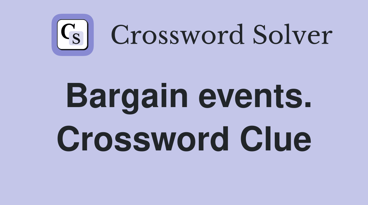 Bargain events. Crossword Clue