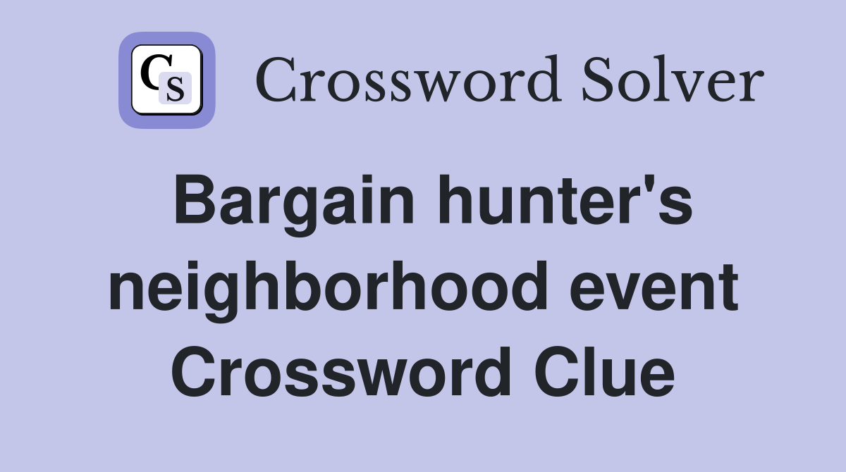 Bargain hunter's neighborhood event Crossword Clue