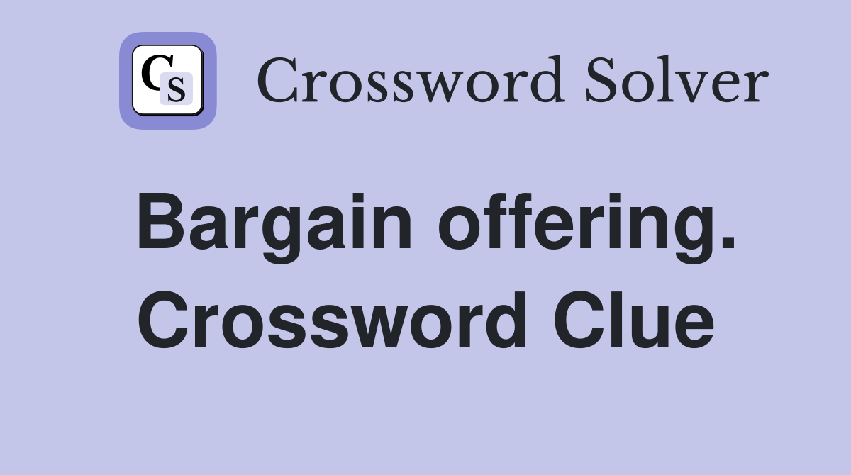 Bargain offering. Crossword Clue
