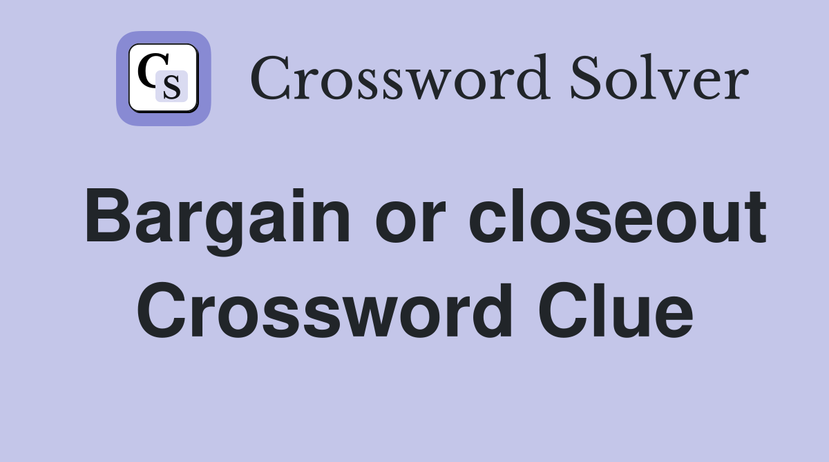 Bargain or closeout Crossword Clue