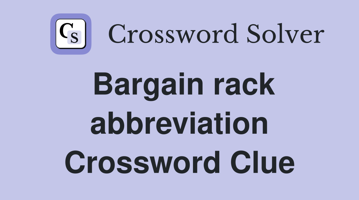 Bargain rack abbreviation Crossword Clue