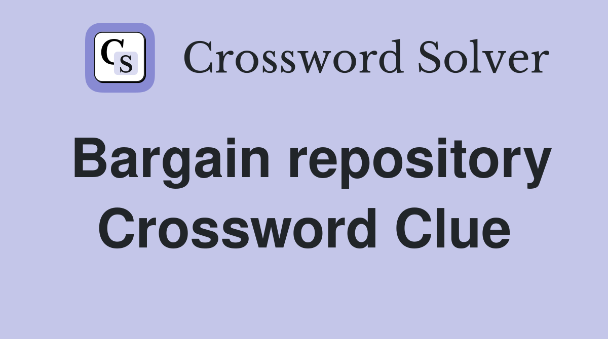 Bargain repository Crossword Clue