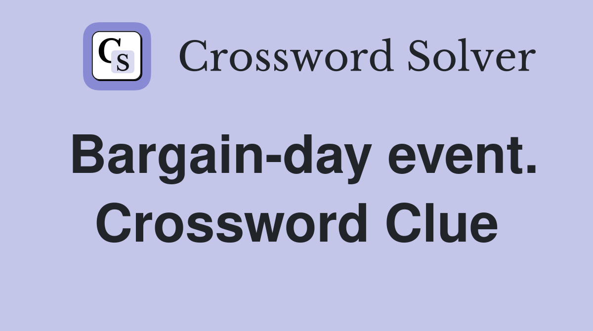 Bargain-day event. Crossword Clue