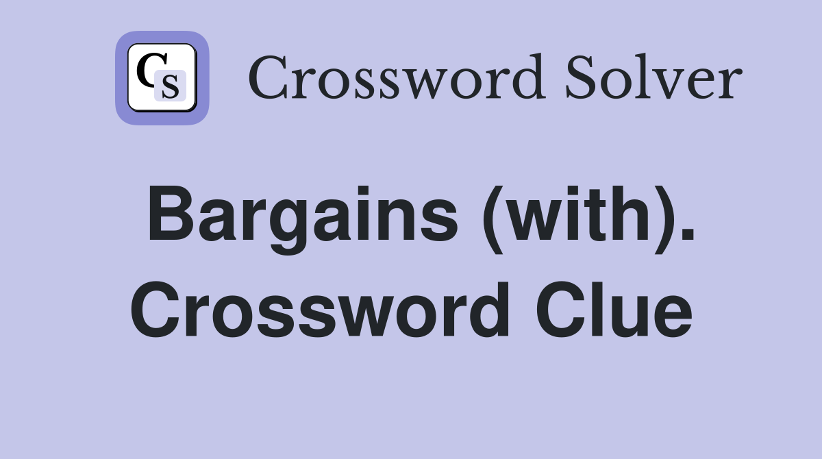 Bargains (with). Crossword Clue
