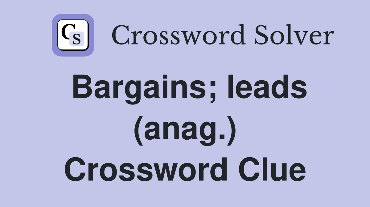Bargains; leads (anag.) Crossword Clue