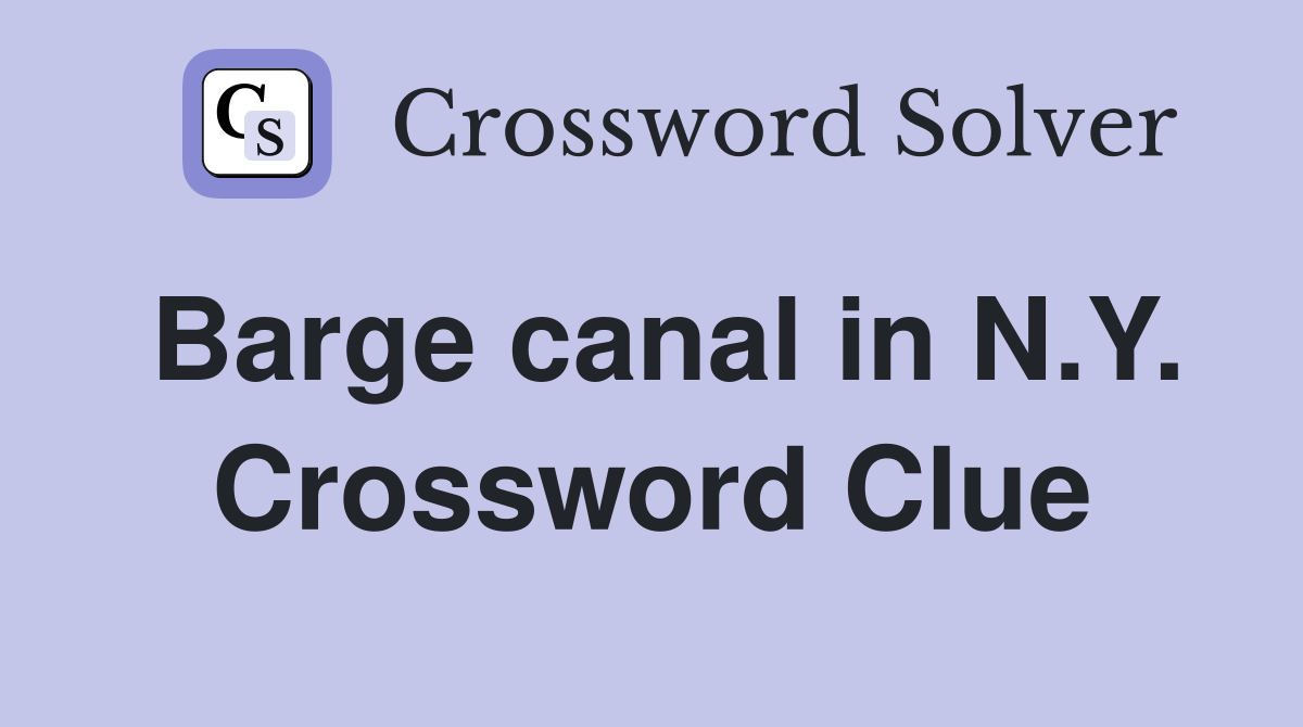 Barge canal in N.Y. Crossword Clue