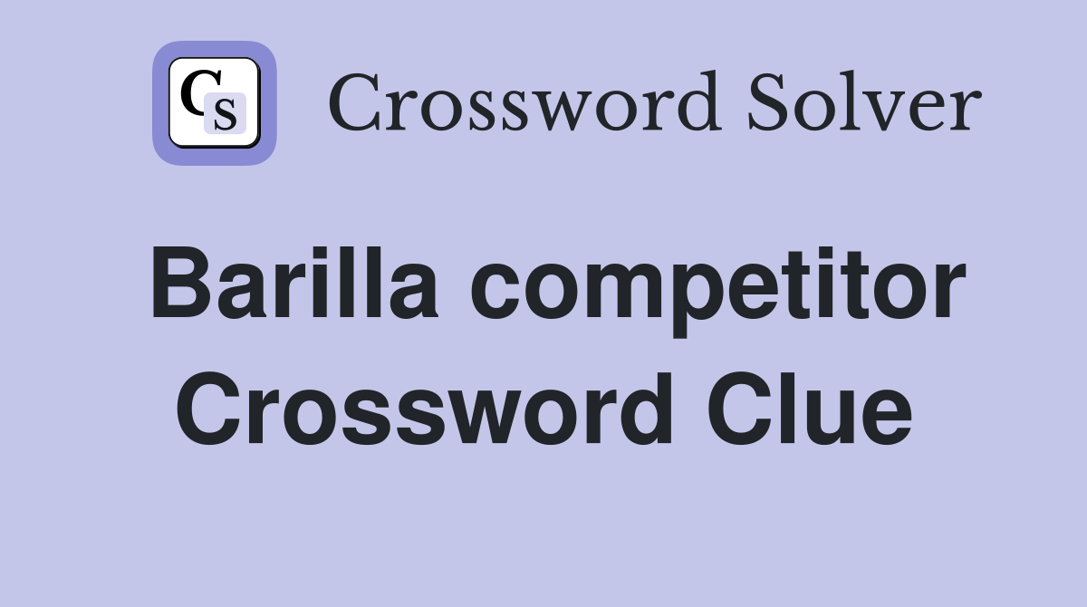 Barilla competitor Crossword Clue
