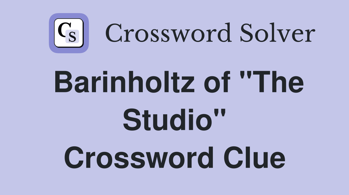 Barinholtz of "The Studio" Crossword Clue