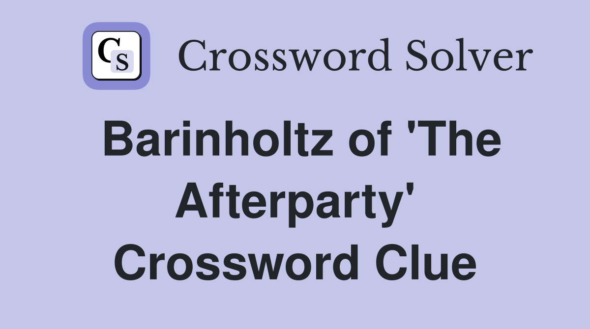 Barinholtz of 'The Afterparty' Crossword Clue