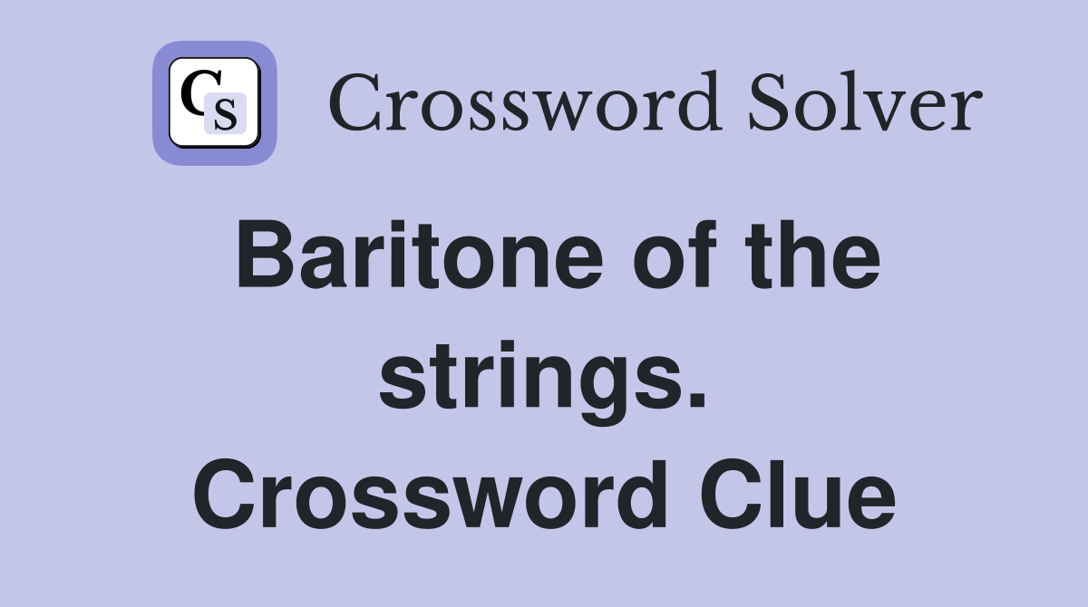 Baritone of the strings. Crossword Clue