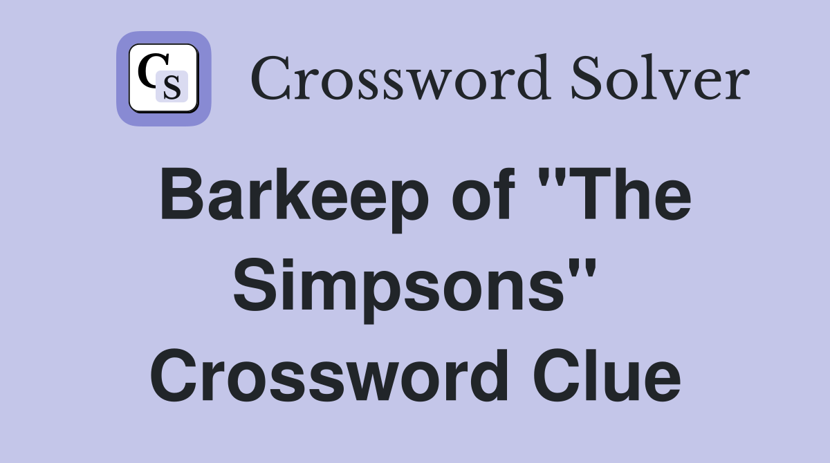Barkeep of "The Simpsons" Crossword Clue