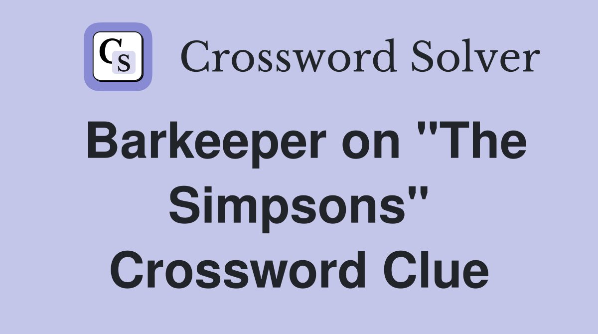 Barkeeper on "The Simpsons" Crossword Clue