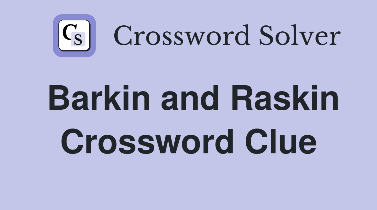 Barkin and Raskin Crossword Clue