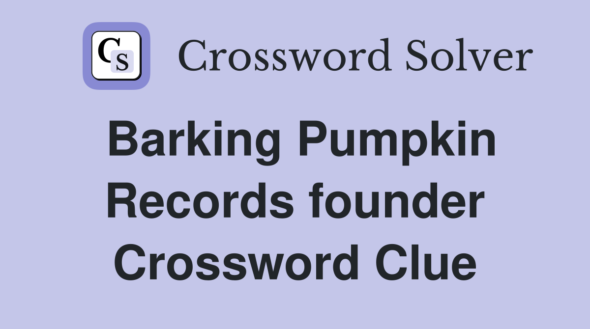 Barking Pumpkin Records founder Crossword Clue