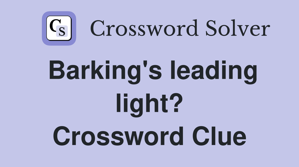 Barking's leading light? Crossword Clue