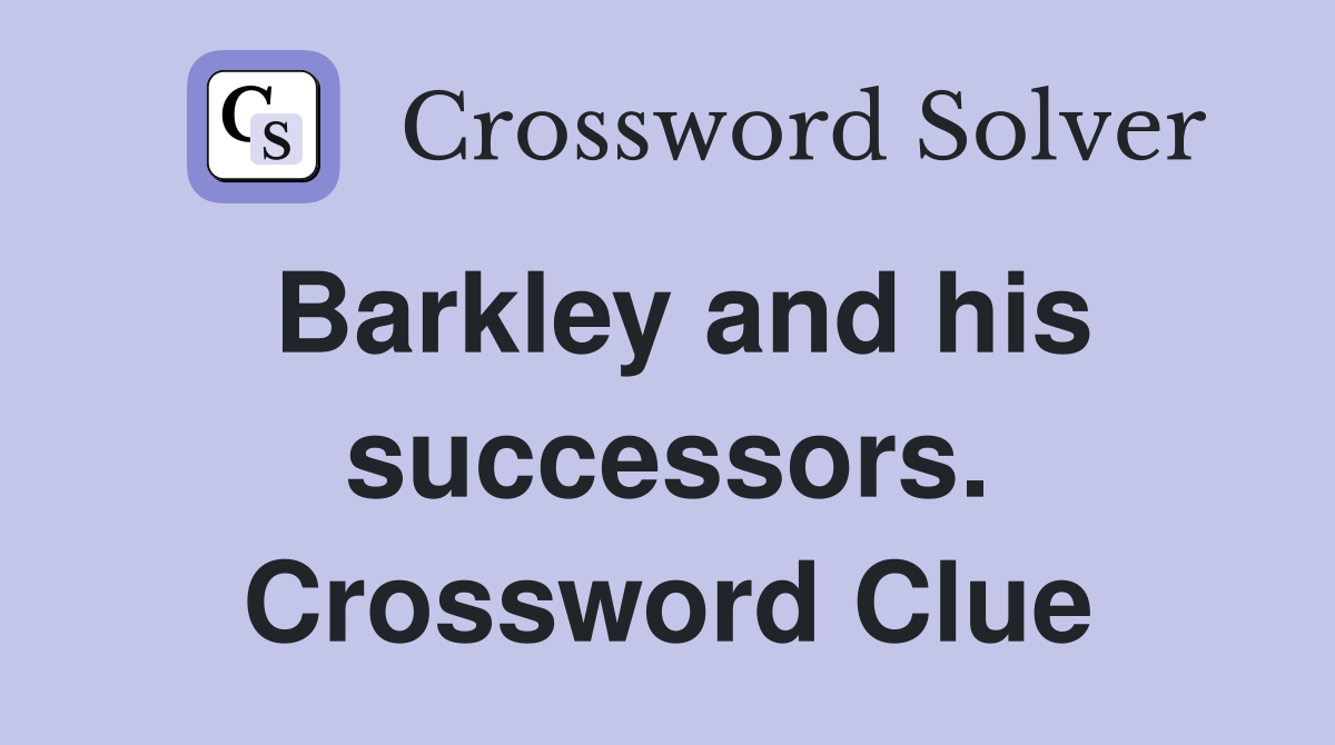 Barkley and his successors. Crossword Clue