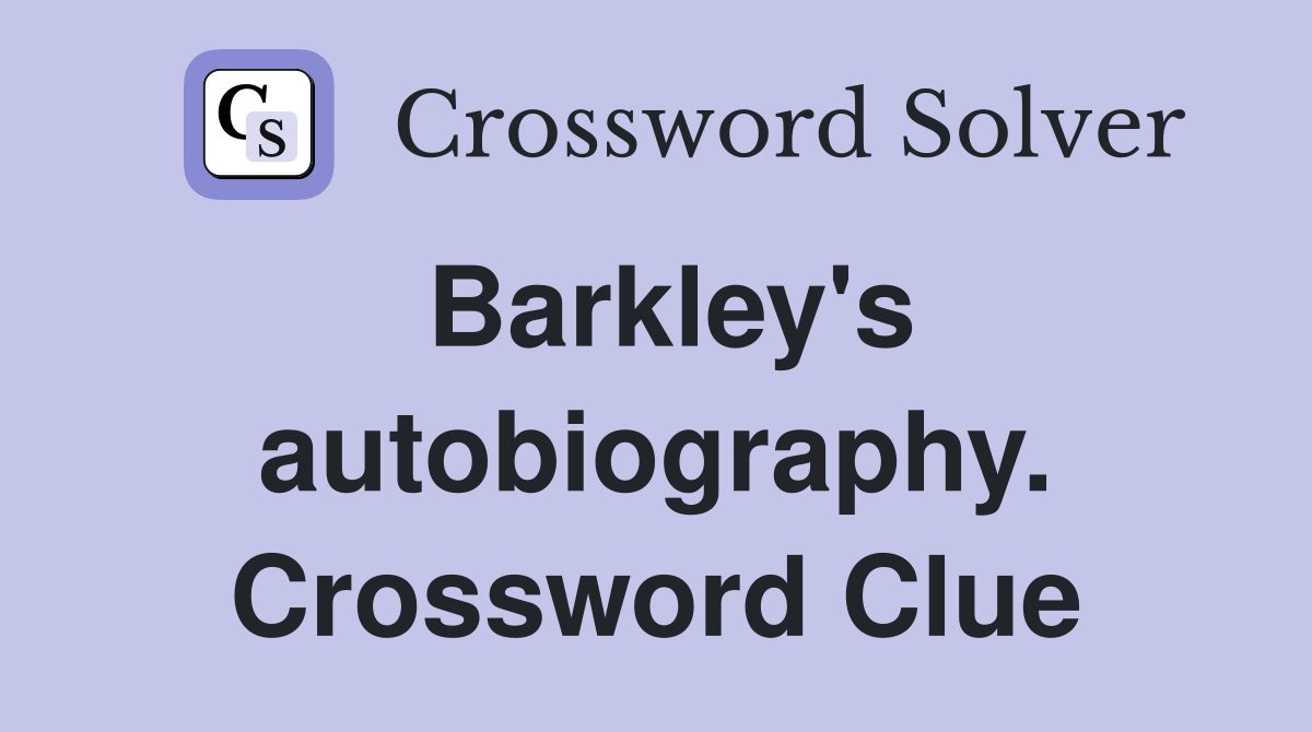 Barkley's autobiography. Crossword Clue
