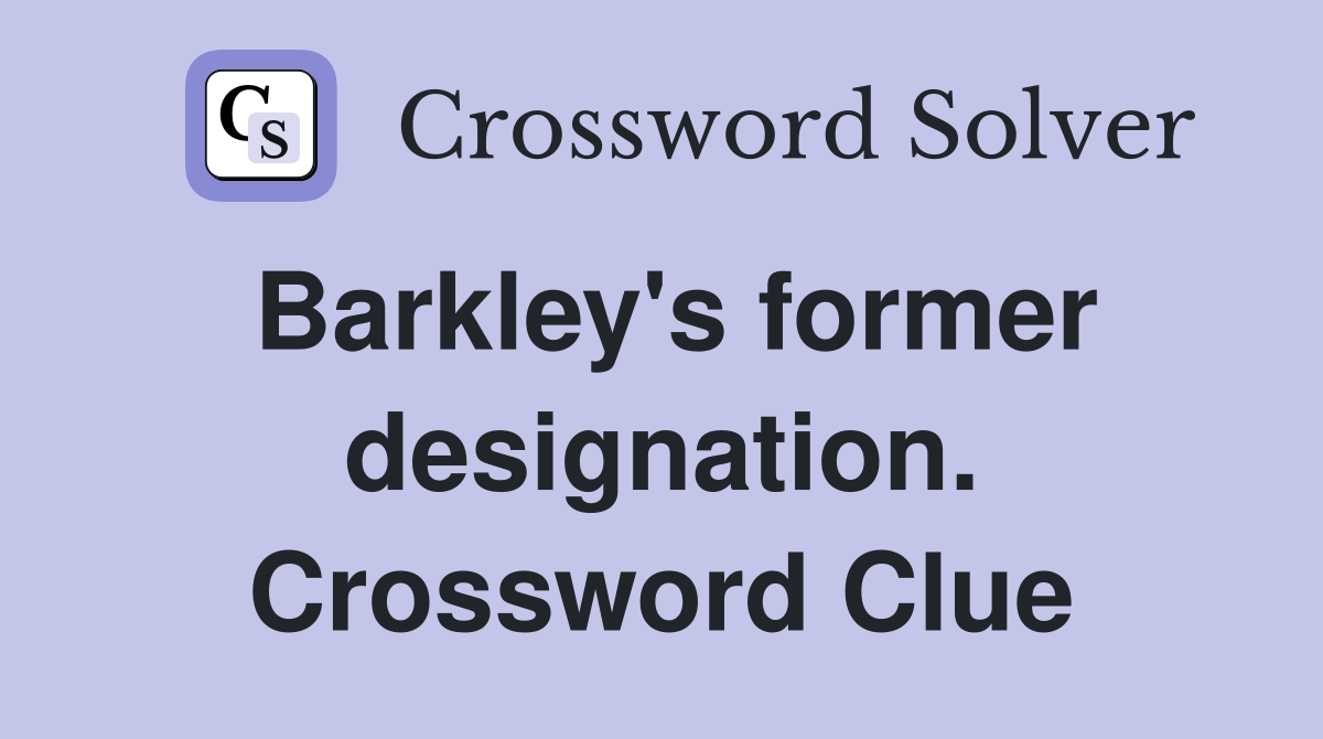 Barkley's former designation. Crossword Clue