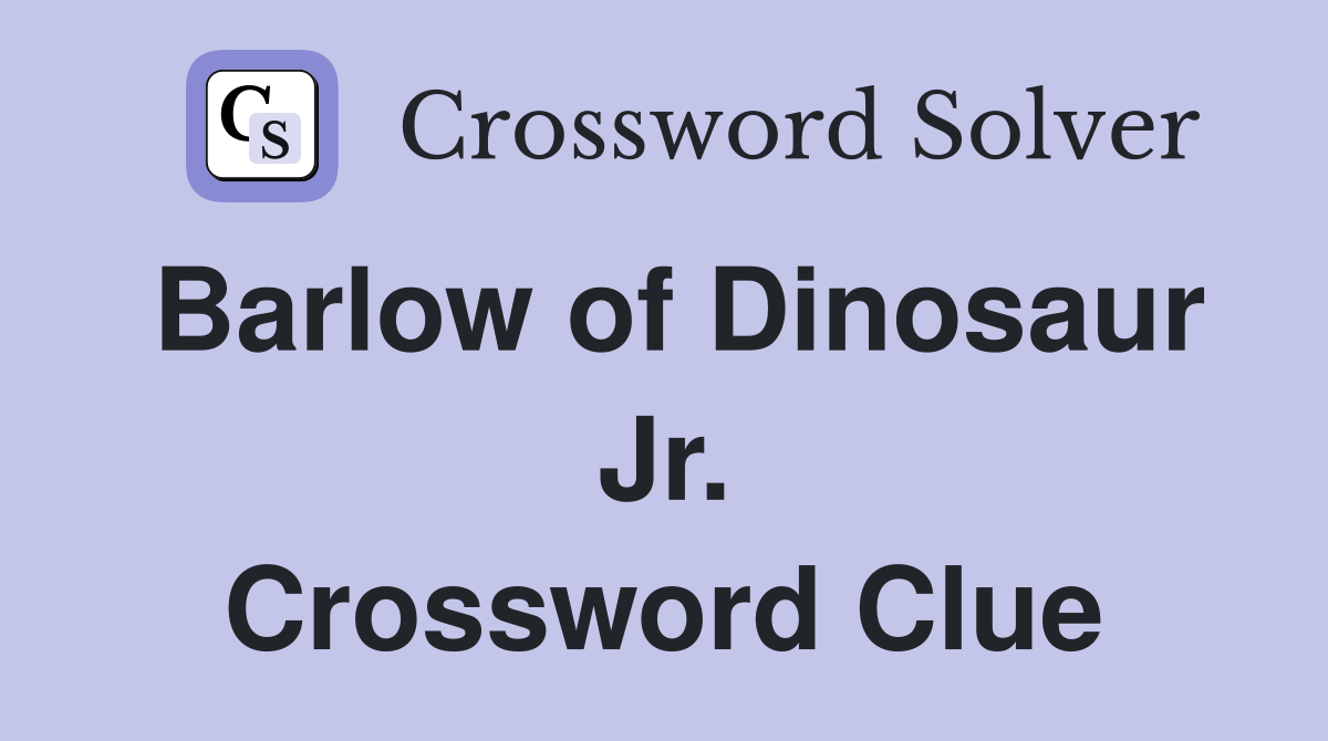 Barlow of Dinosaur Jr. Crossword Clue