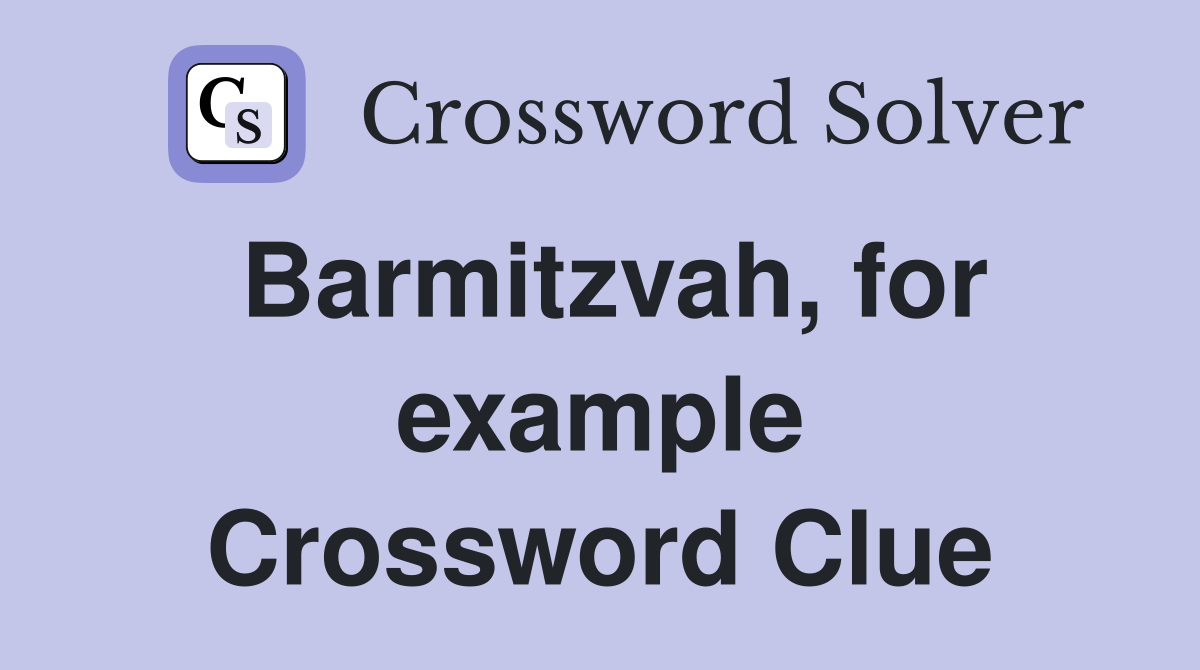 Barmitzvah, for example Crossword Clue