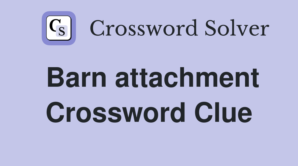 Barn attachment Crossword Clue
