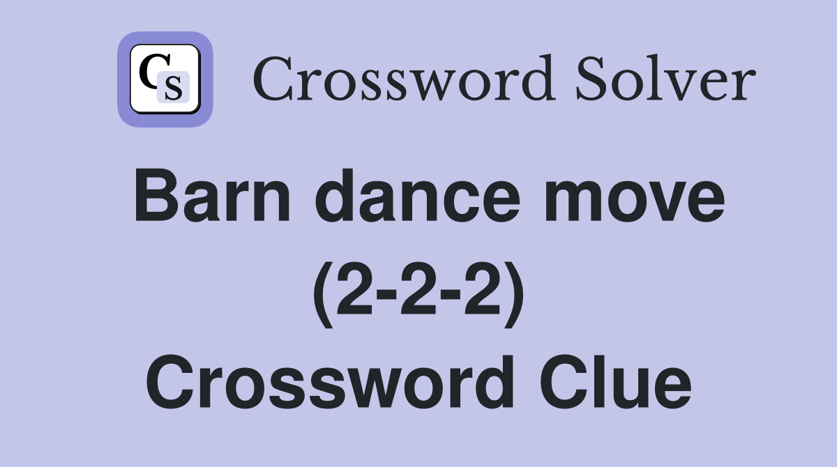 Barn dance move (2-2-2) Crossword Clue