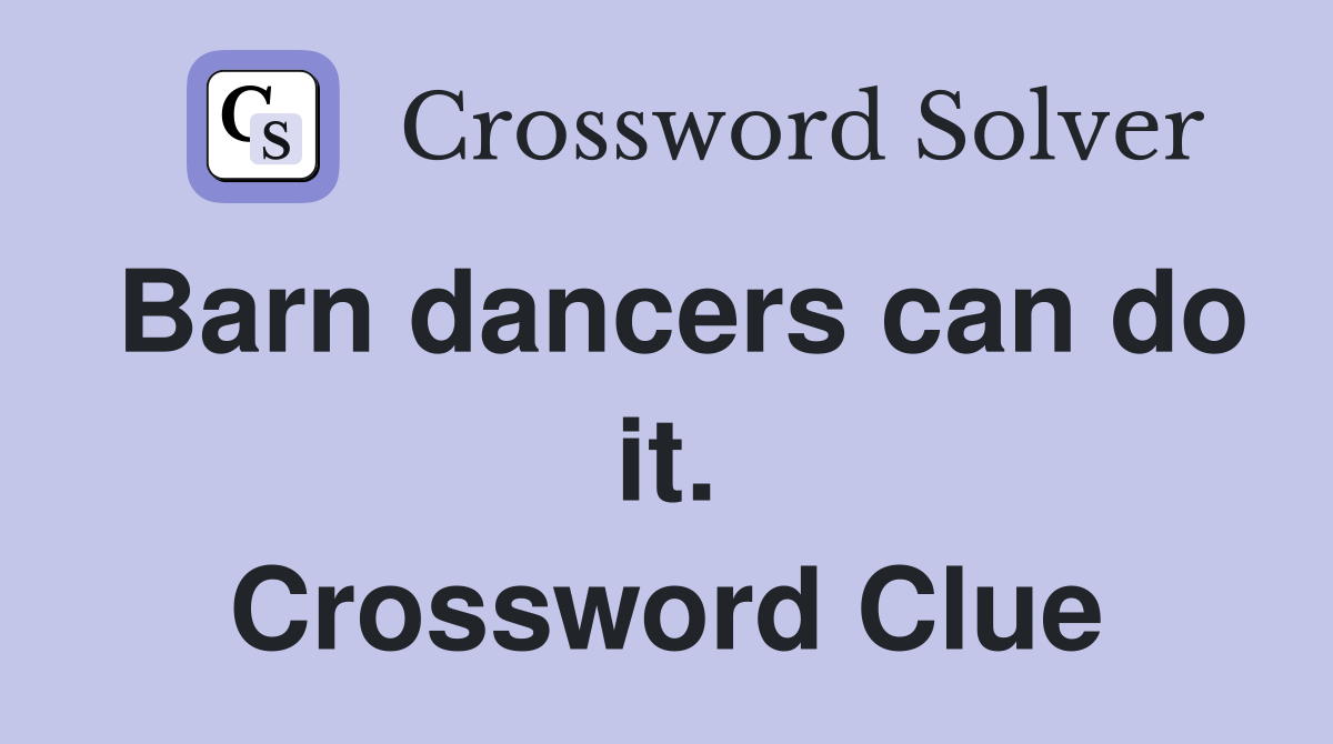 Barn dancers can do it. Crossword Clue