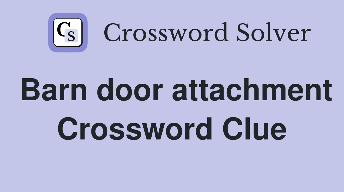 Barn door attachment Crossword Clue