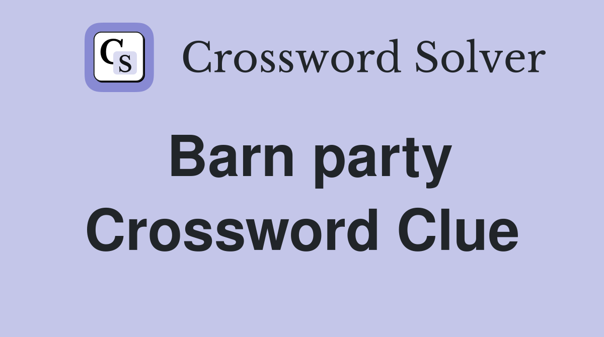Barn party Crossword Clue