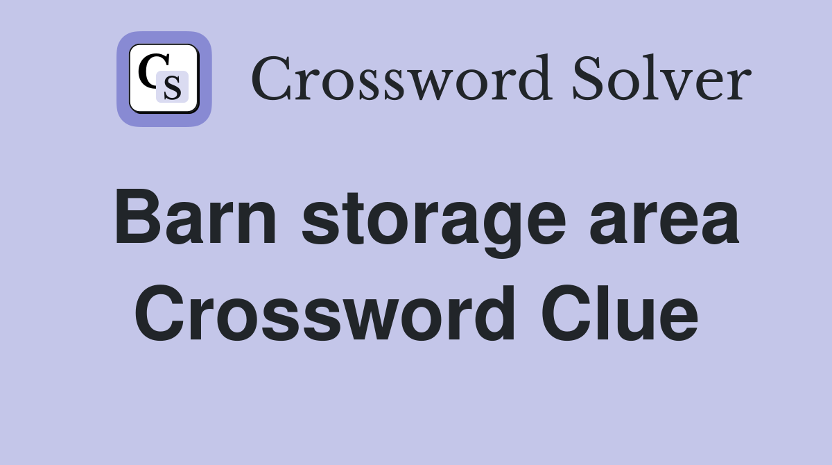 Barn storage area Crossword Clue