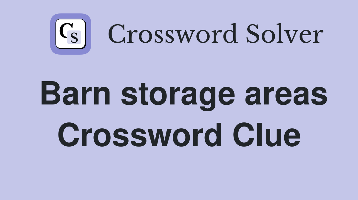 Barn storage areas Crossword Clue