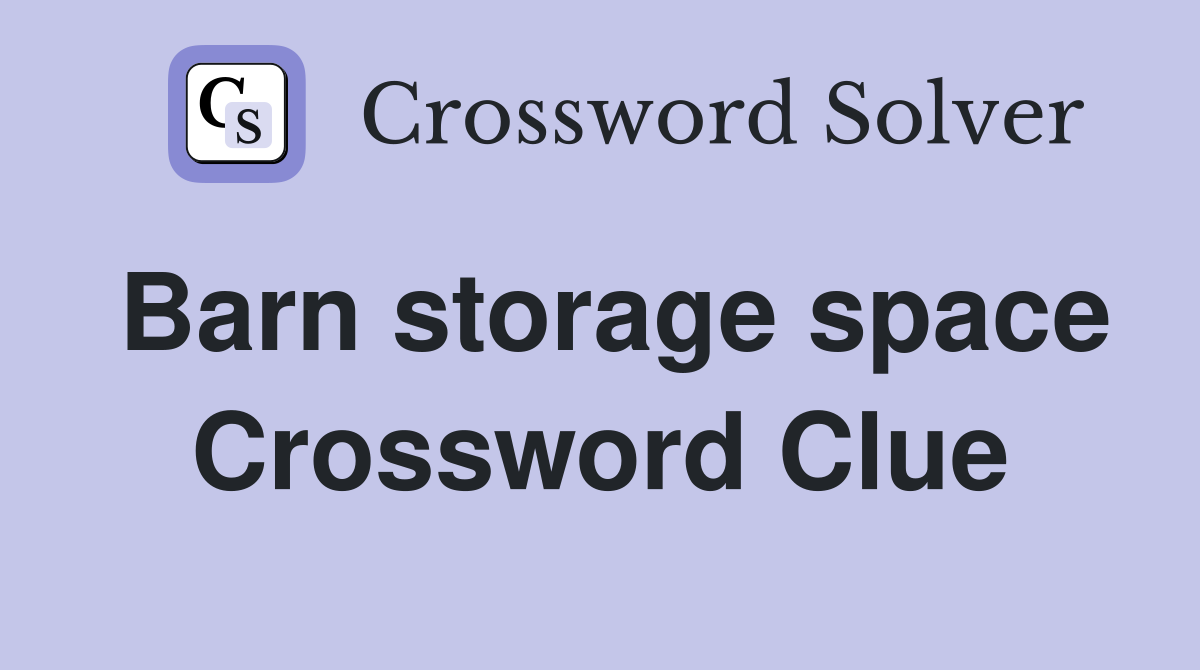 Barn storage space Crossword Clue