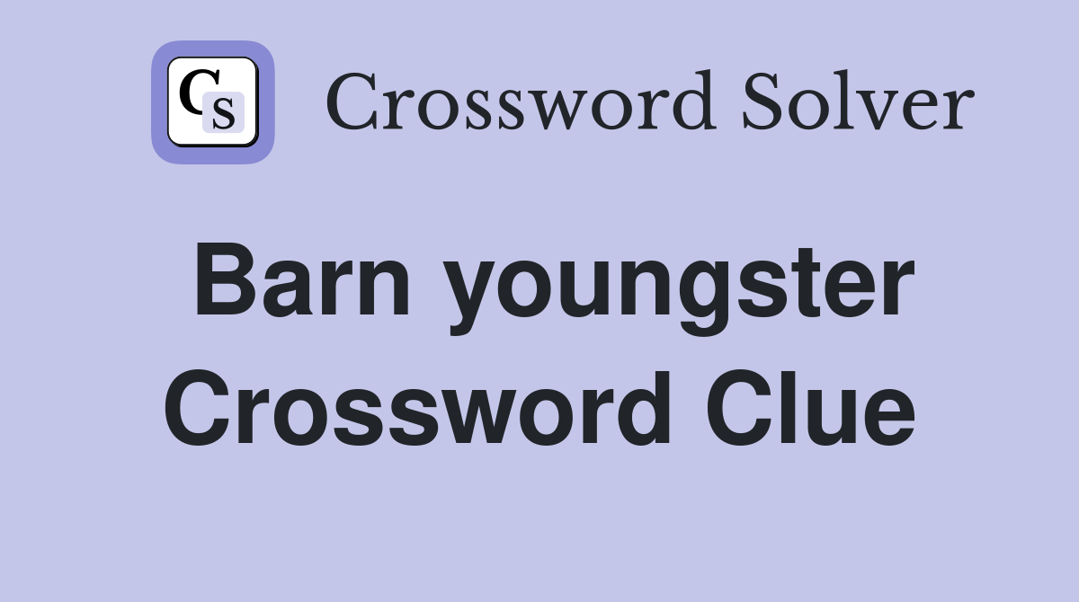 Barn youngster Crossword Clue