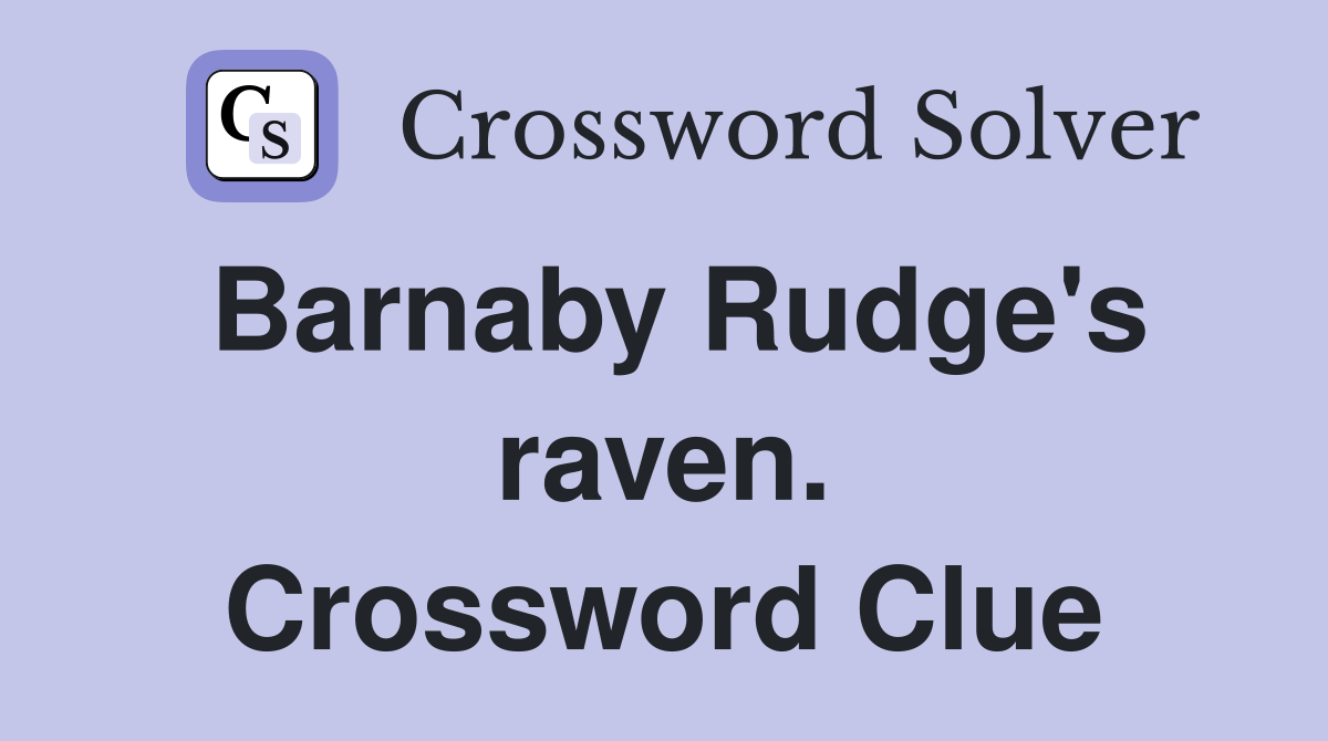 Barnaby Rudge's raven. Crossword Clue