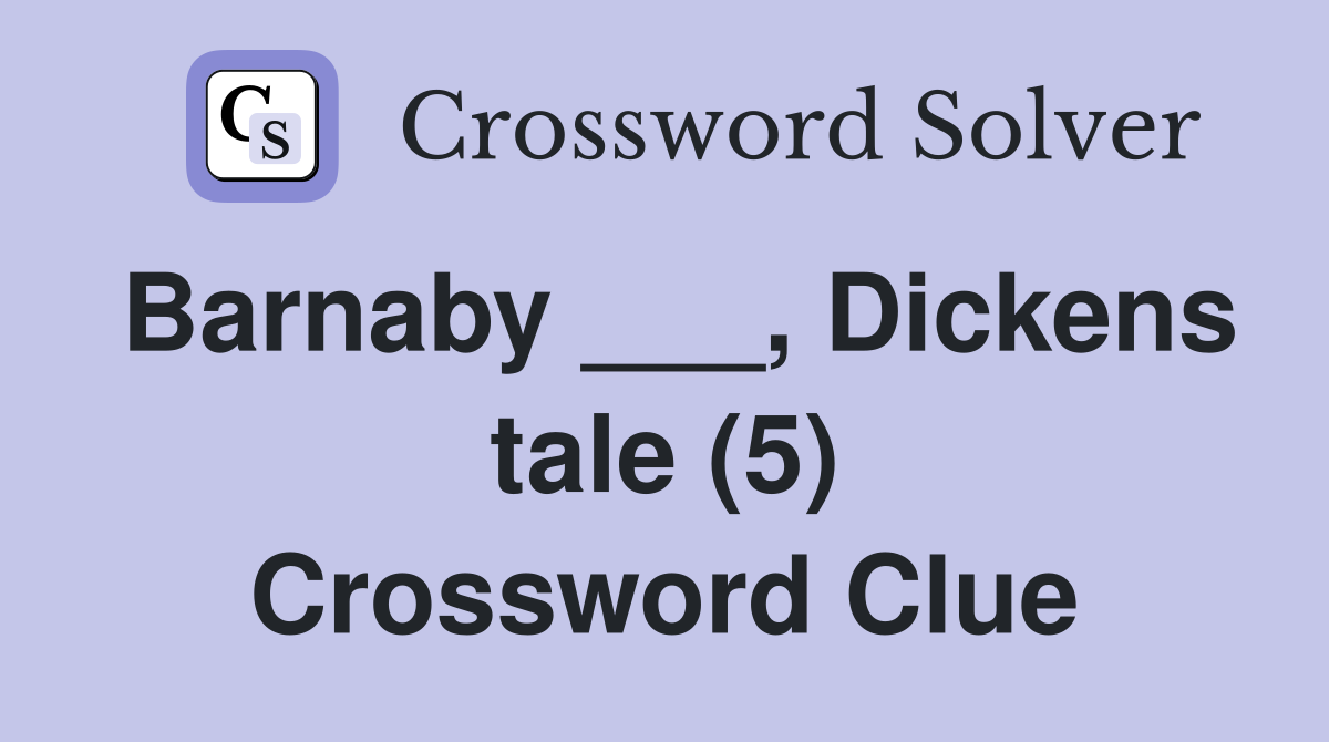 Barnaby ___, Dickens tale (5) Crossword Clue
