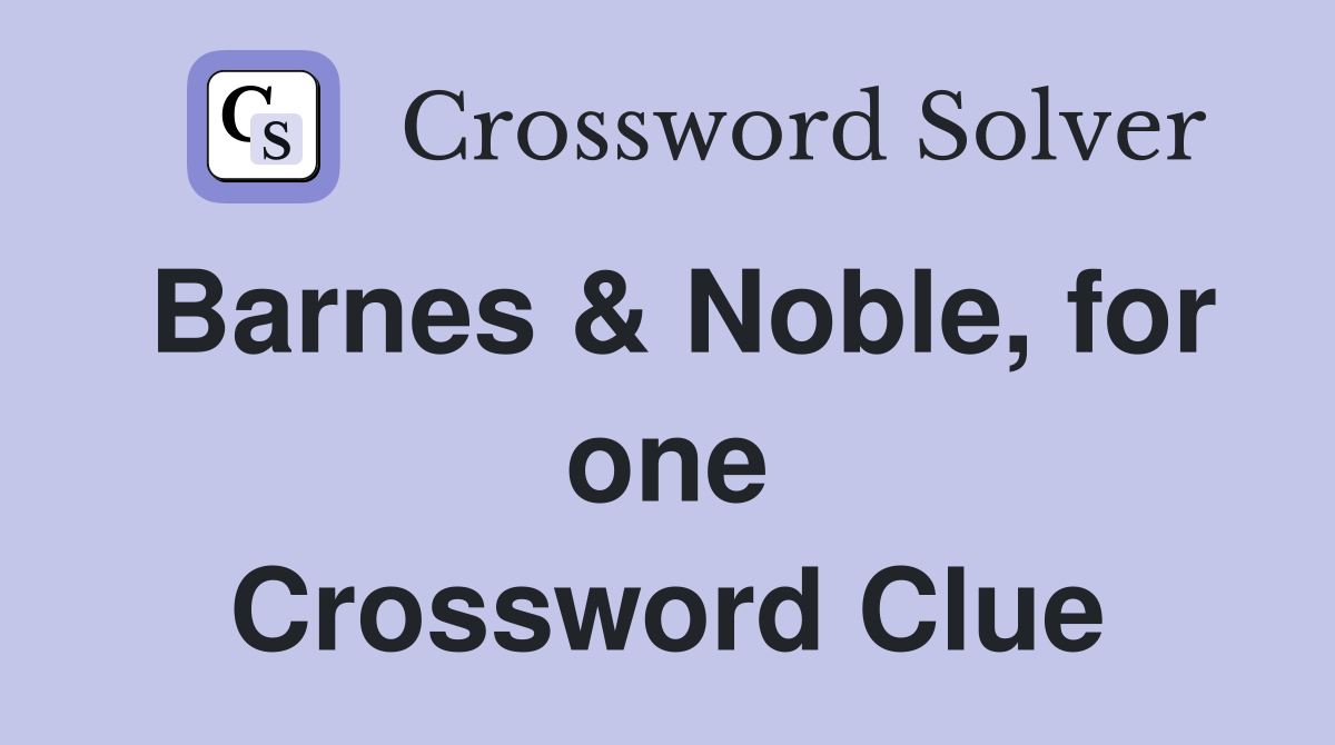 Barnes & Noble, for one Crossword Clue