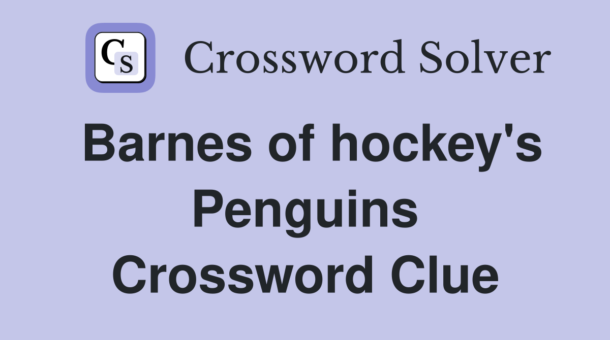 Barnes of hockey's Penguins Crossword Clue