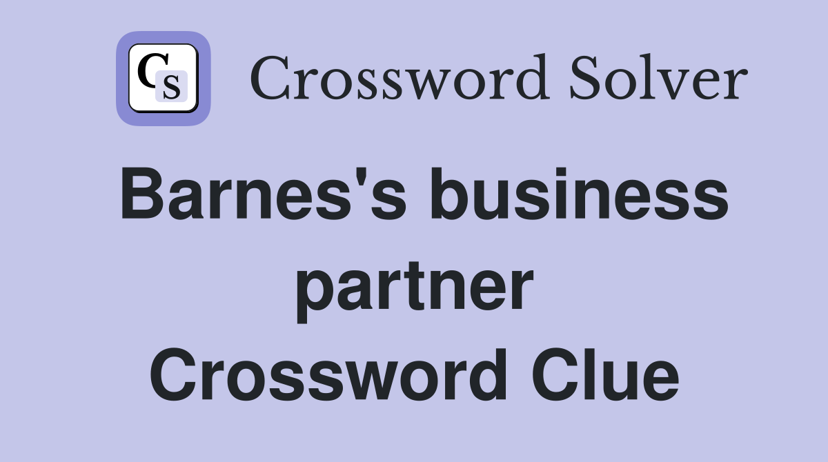 Barnes's business partner Crossword Clue