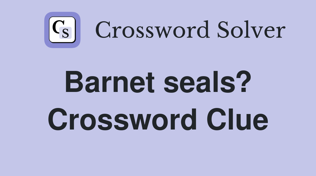 Barnet seals?  Crossword Clue