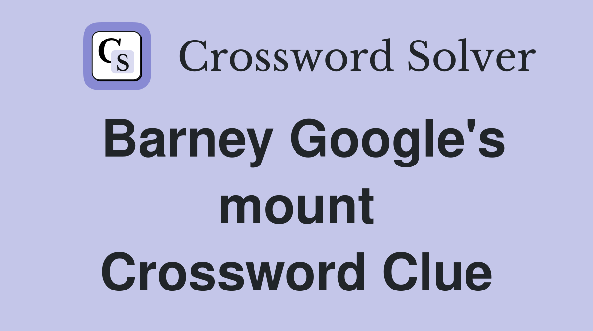 Barney Google's mount Crossword Clue