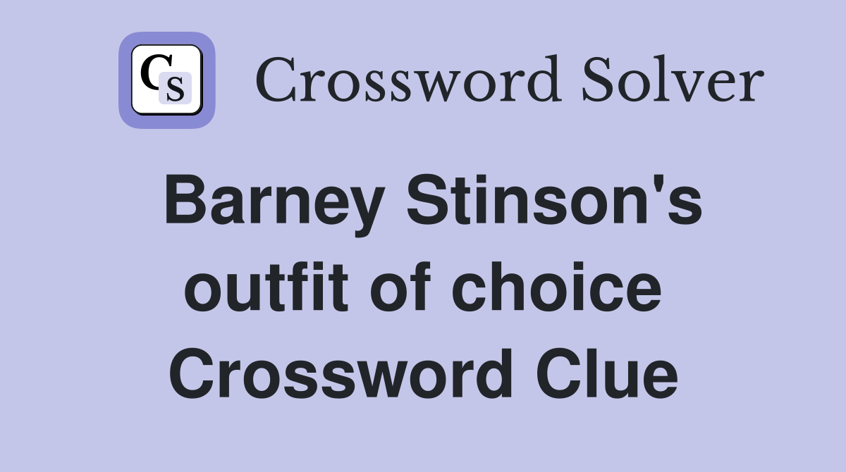 Barney Stinson's outfit of choice Crossword Clue