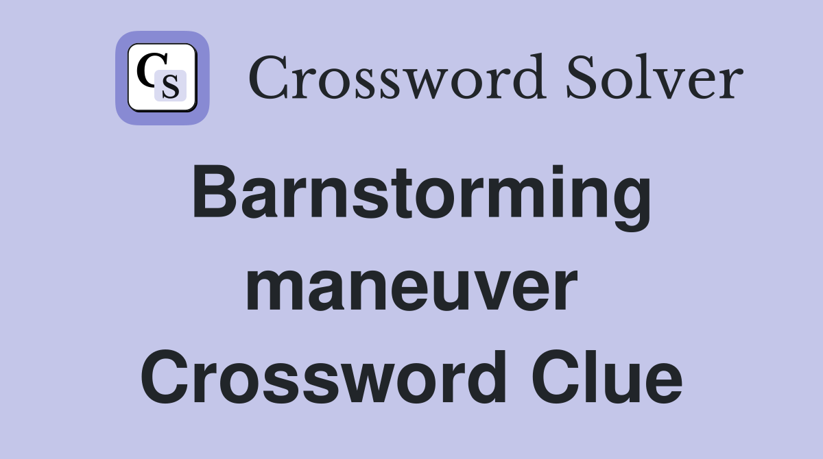 Barnstorming maneuver Crossword Clue