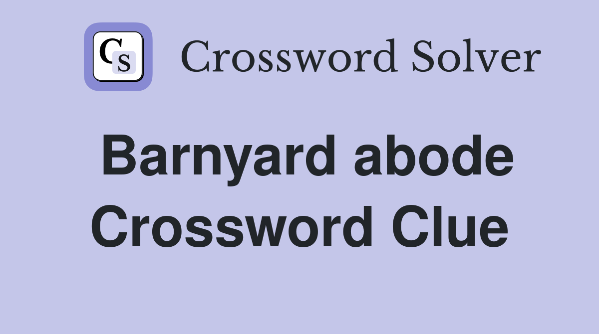 Barnyard abode Crossword Clue