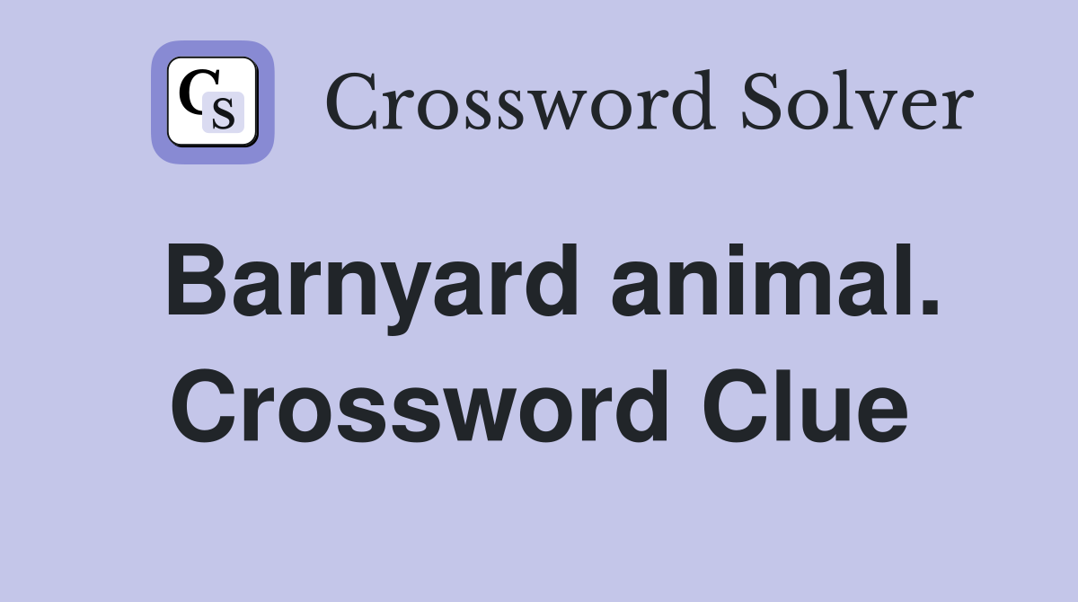 Barnyard animal. Crossword Clue