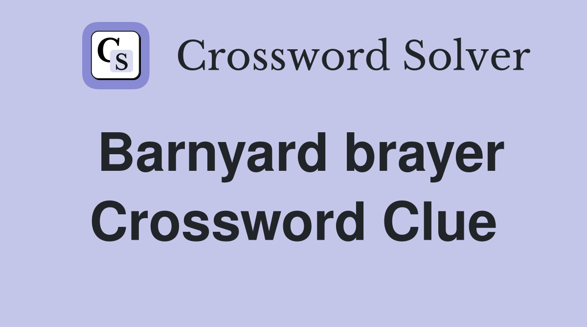 Barnyard brayer Crossword Clue