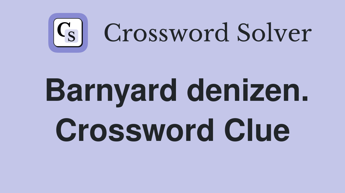 Barnyard denizen. Crossword Clue