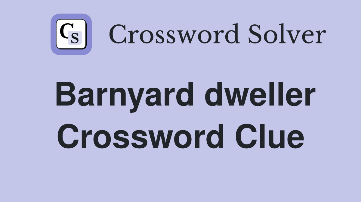 Barnyard dweller Crossword Clue